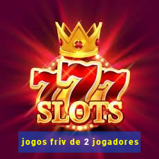 jogos friv de 2 jogadores